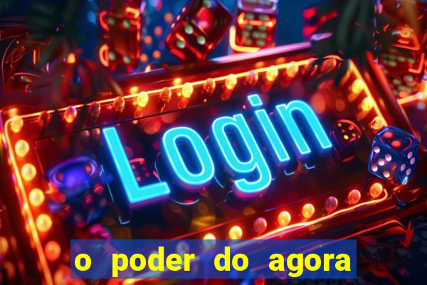 o poder do agora pdf google drive